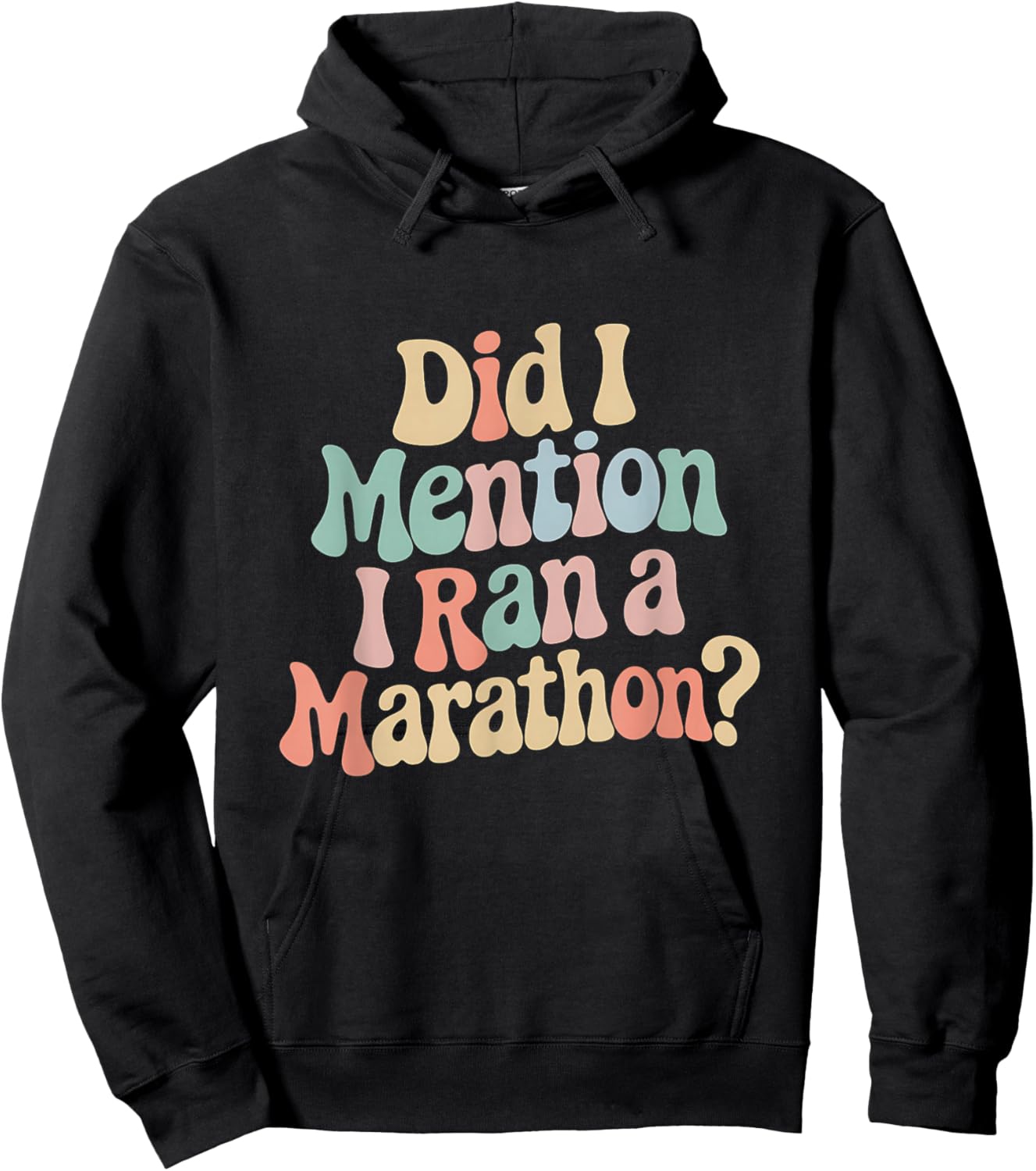 Did I Mention i Ran A Marathon? Funny Marathon Running Quote Hoodie - Hoodie | Black