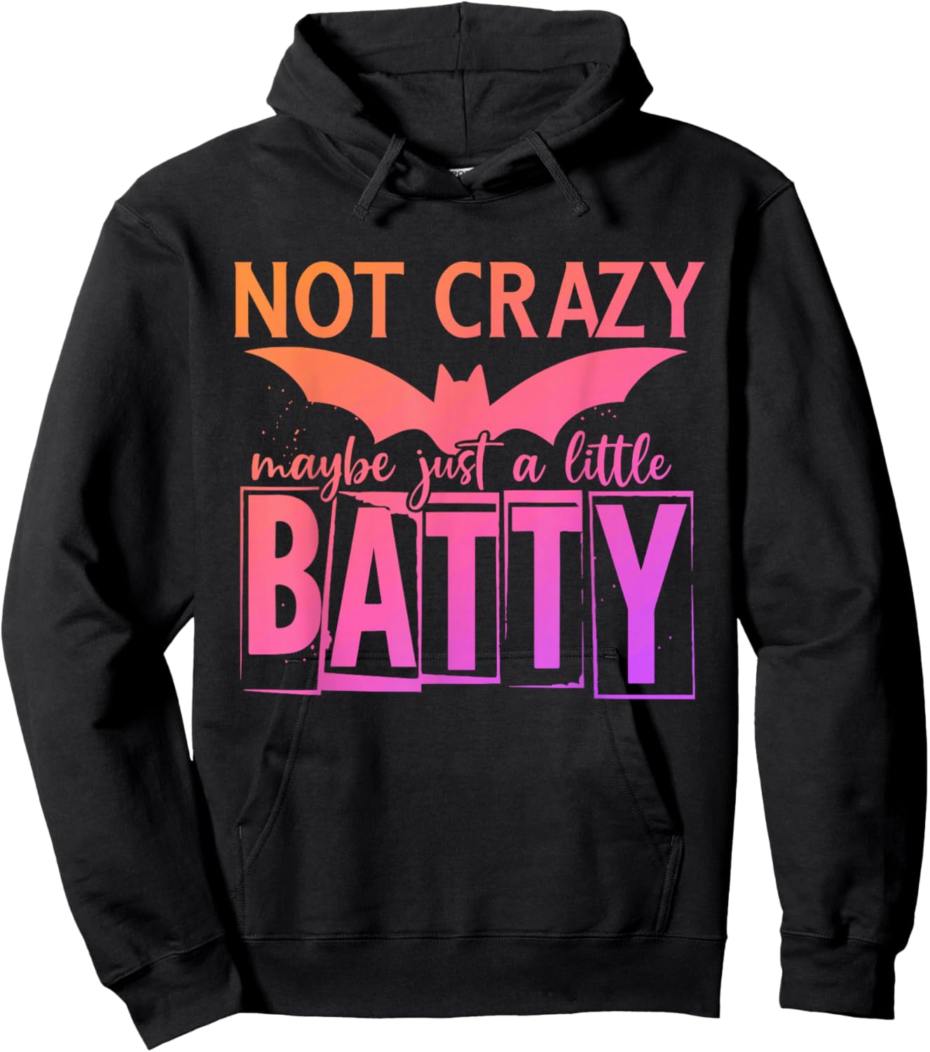Not Crazy Maybe Just A Little Batty Halloween Bat Design Hoodie - Hoodie | Black