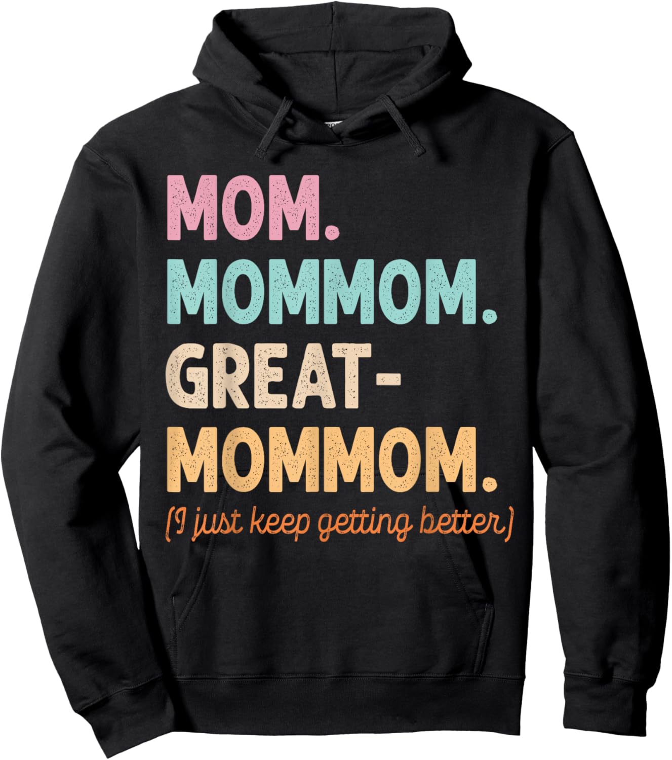 Mom Mom-Mom Great-Mommom Keep Getting Better Cool Grandma Hoodie - Hoodie | Black