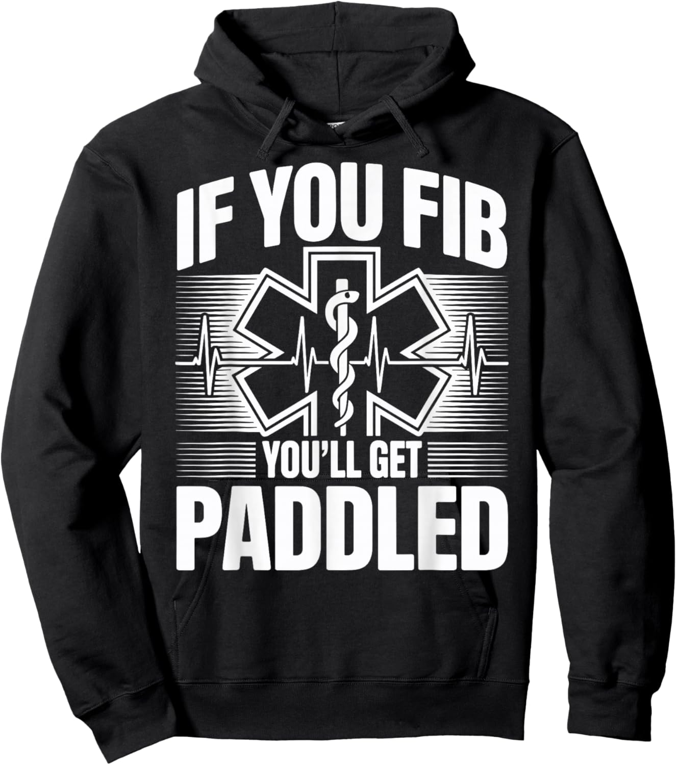 Funny EMT Paramedic If You Fib You'll Get Paddled Hoodie - Hoodie | Black