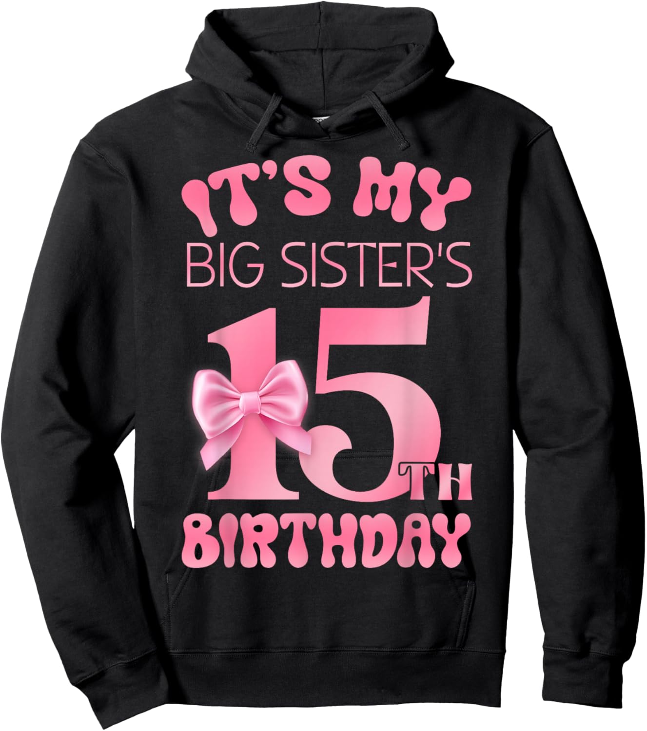It's My Big Sister's 15th Birthday Girl Pink Party Themes Hoodie - Hoodie | Black