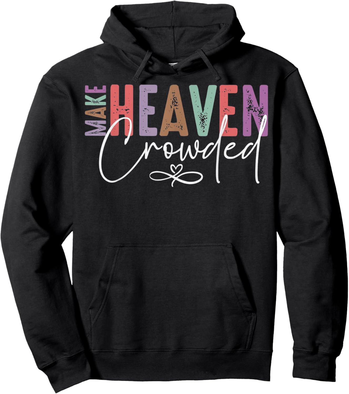 Make Heaven Crowded Faith for Church, Bible Group Hoodie - Hoodie | Black