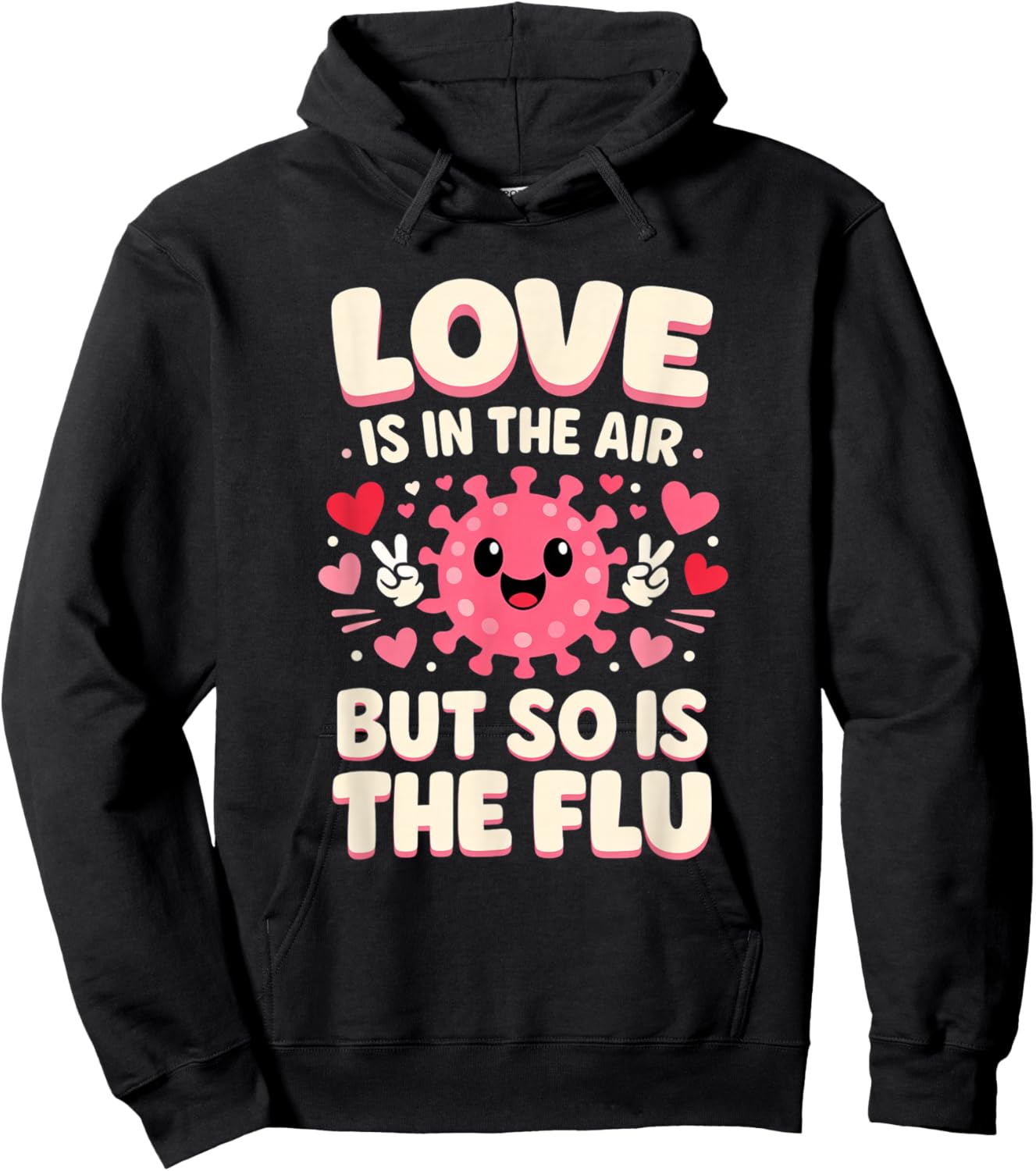 Love is in The air but so is The flu Funny Nurse Valentine Hoodie - Hoodie | Black
