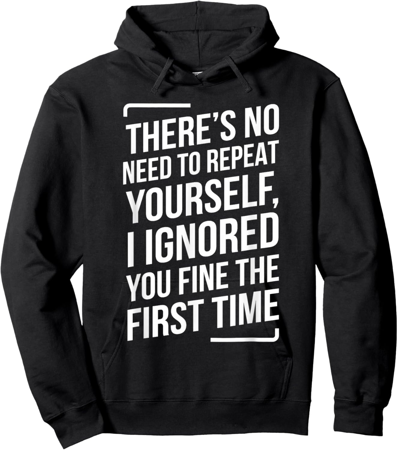 There's No Need to Repeat Yourself Funny Saying Adult Humor Hoodie - Hoodie | Black