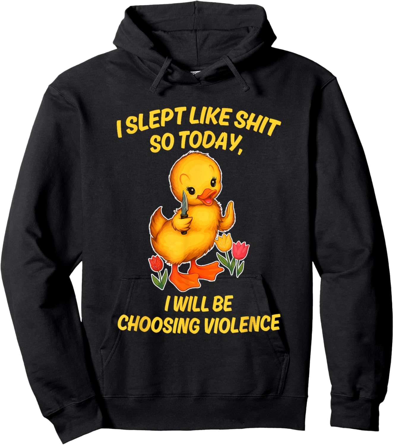 I Slept Like Sht So Today I Will Be Choosing Violence Duck Hoodie - Hoodie | Black