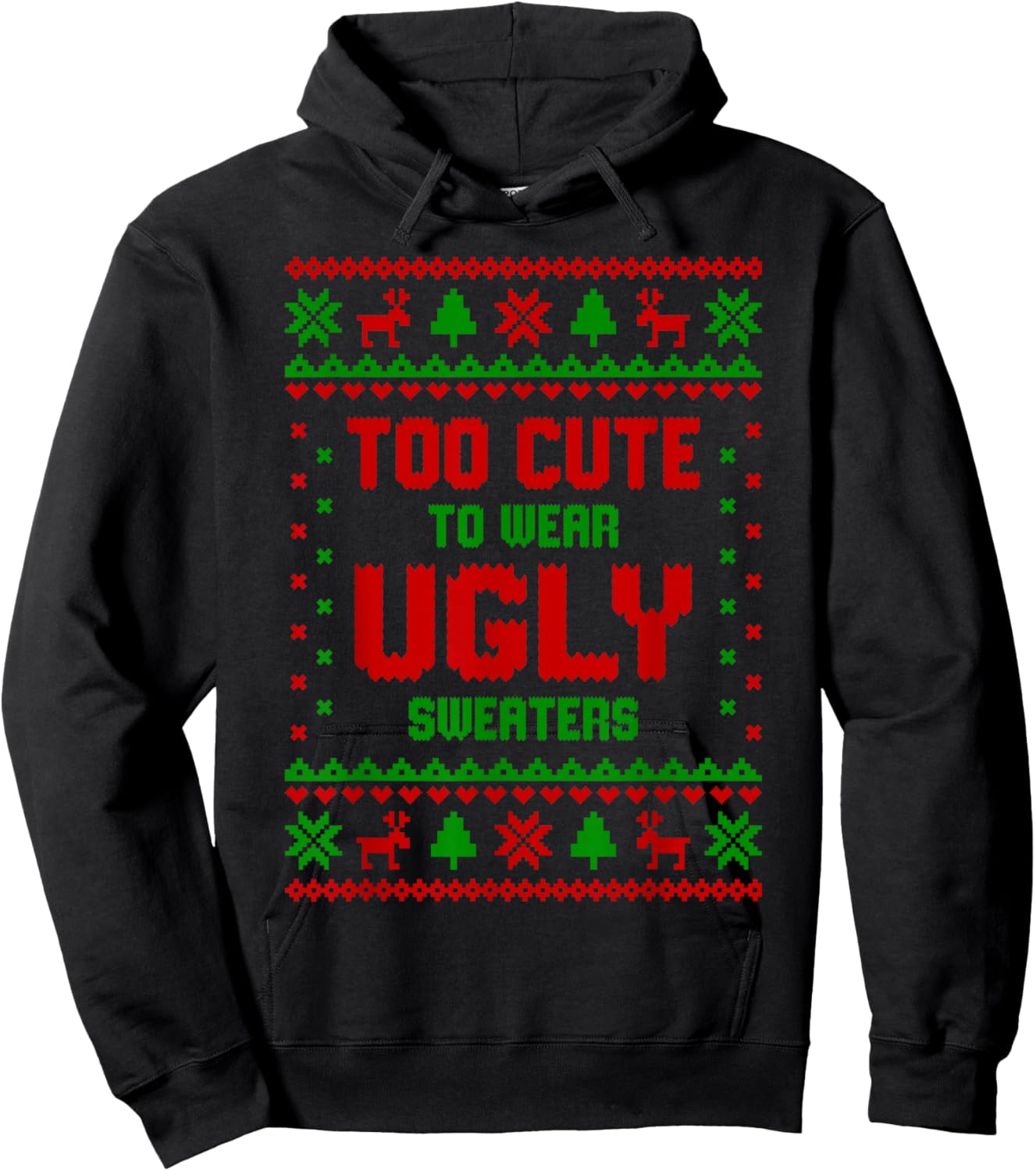 Funny Girls Too Cute to Wear Ugly Sweaters Pajamas Christmas Hoodie - Hoodie | Black