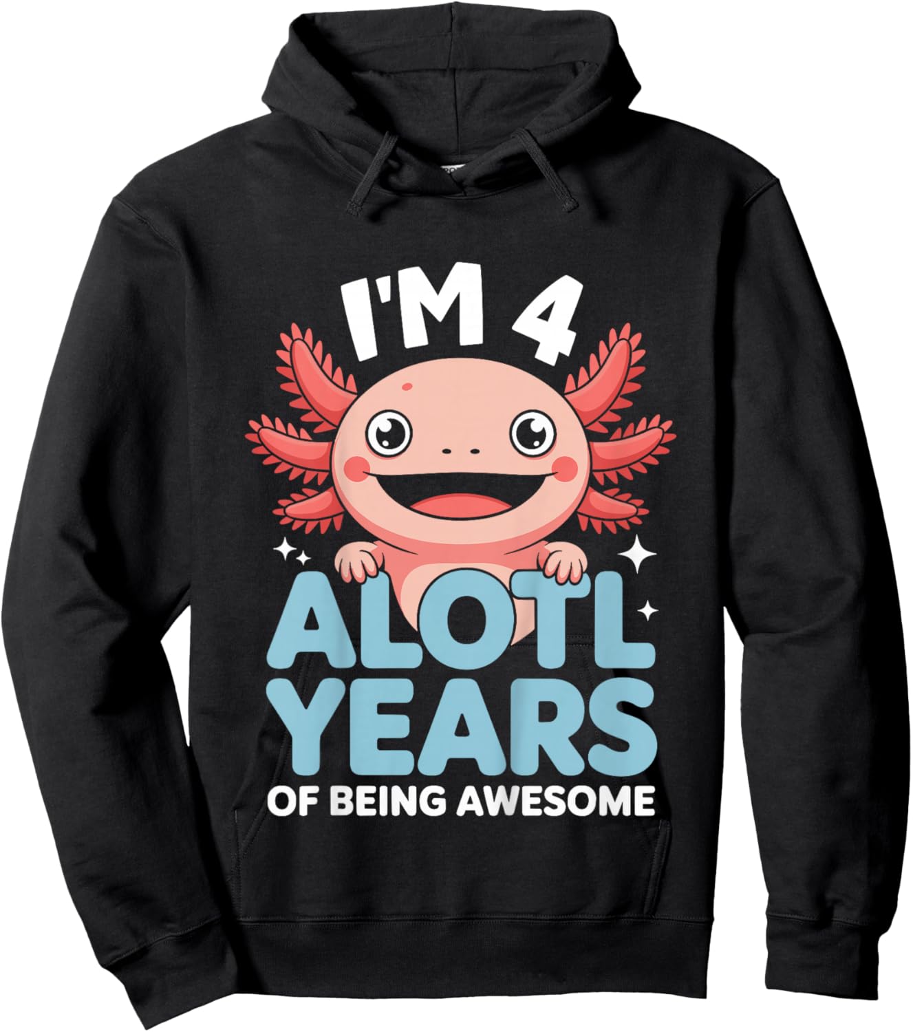 Kids 4th Birthday I’m 4 Alotl Years Awesome Girl Boy Hoodie - Hoodie | Black