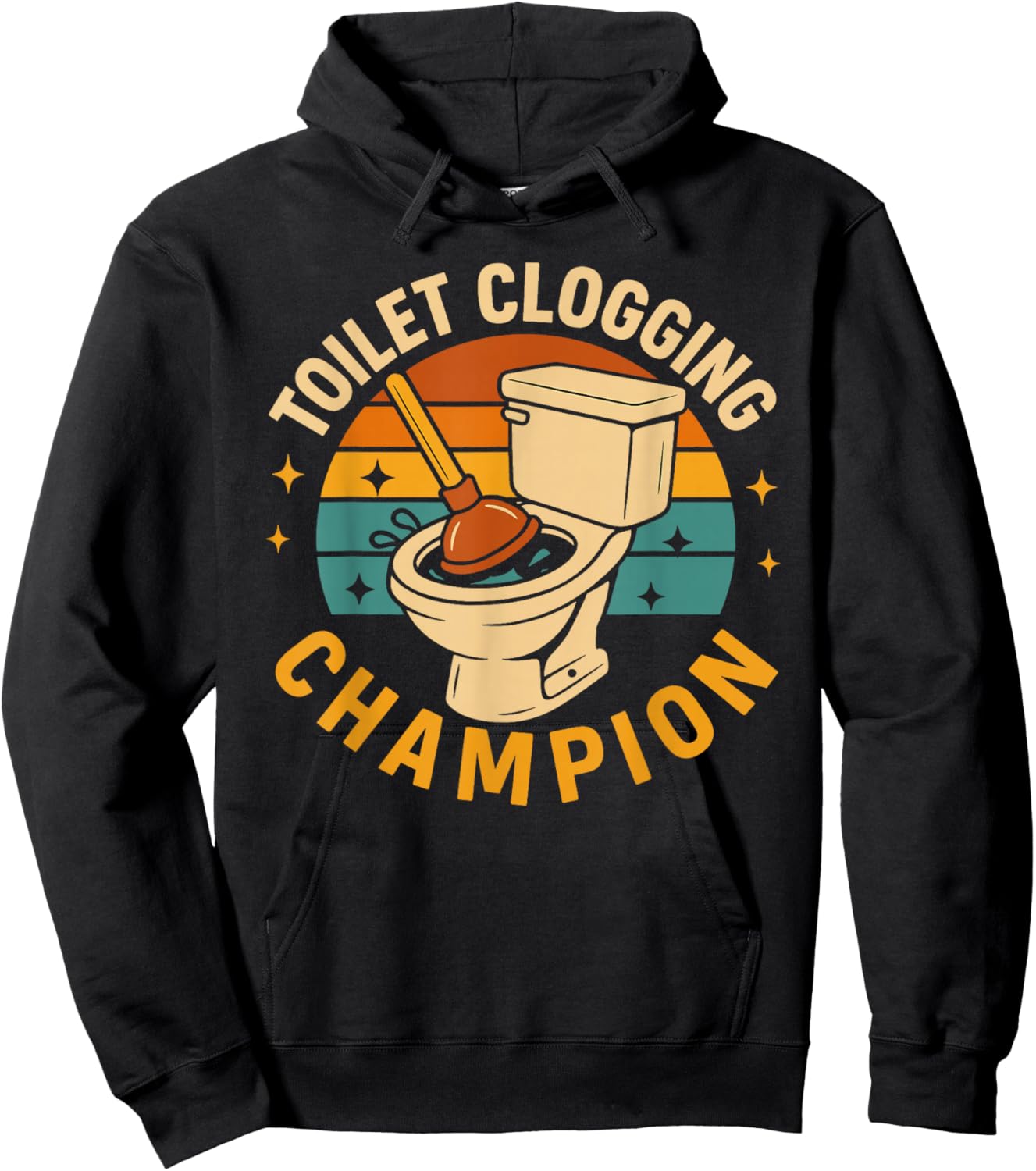 Toilet Clogging Champion Funny Bathroom Clogger Quote Humor Hoodie - Hoodie | Black