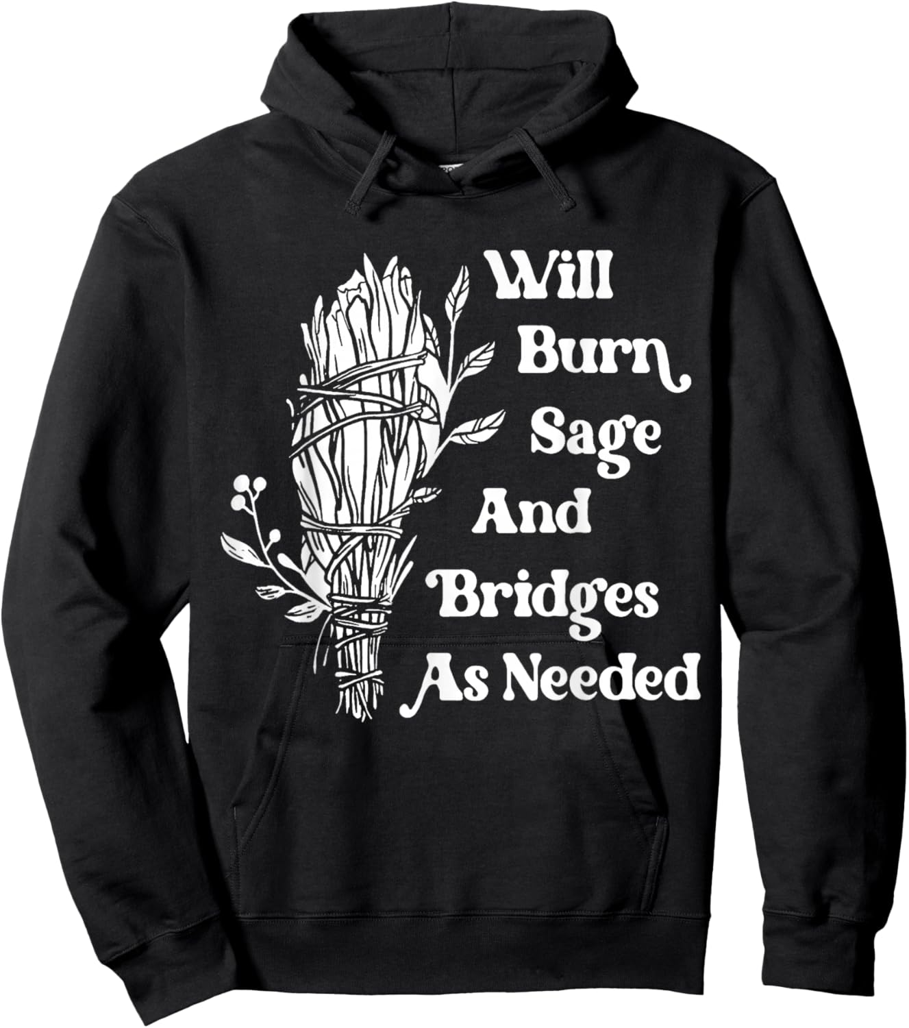 Will Burn Sage and Bridges As Needed Vintage Retro Hoodie - Hoodie | Black