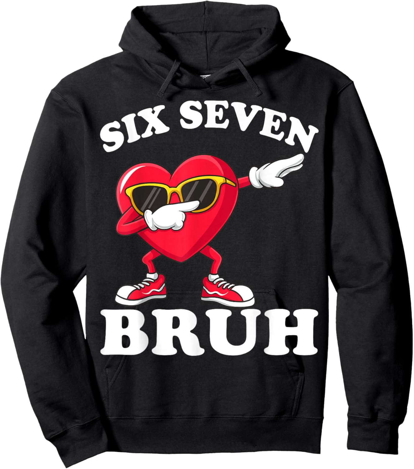 67 Six Seven Bruh Funny Valentines 6 7 Meme Men Women Kids Hoodie - Hoodie | Black