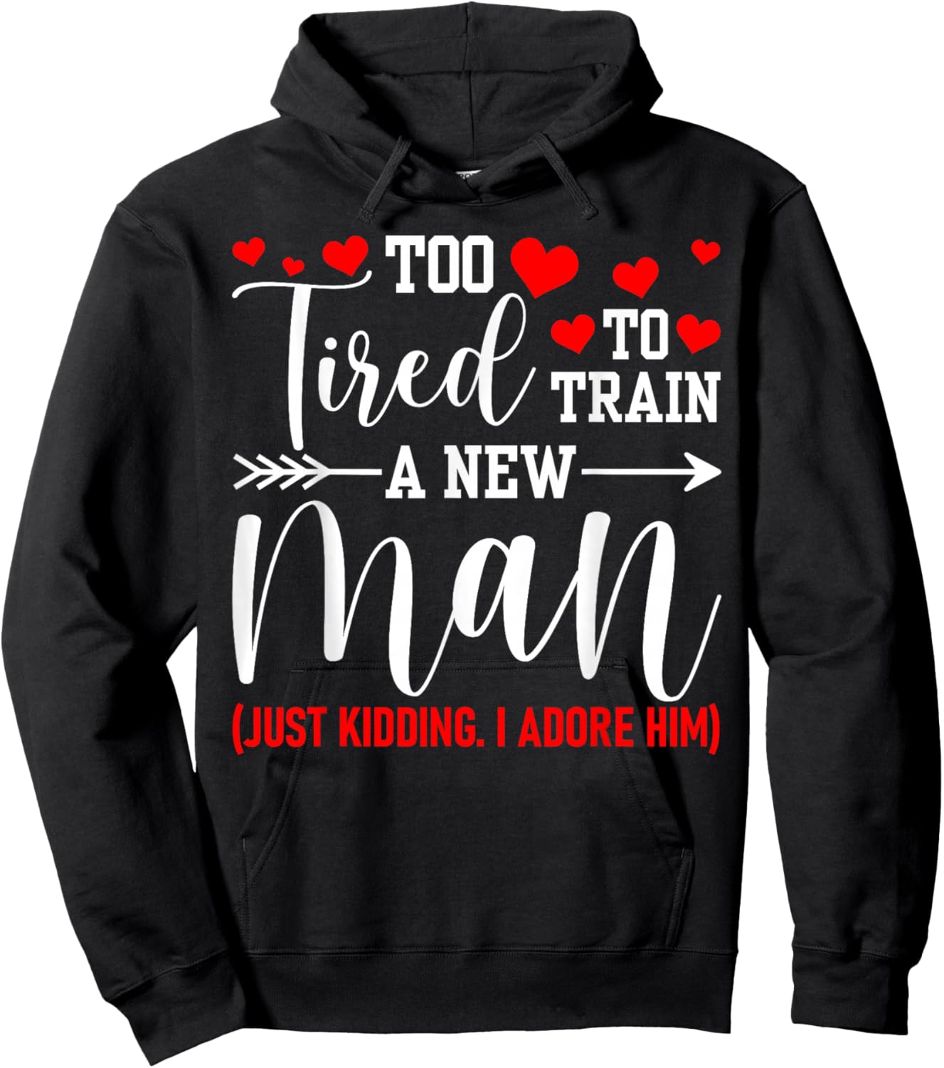 Still in Love with Her - Too Tired to Train A New Man Funny Hoodie - Hoodie | Black