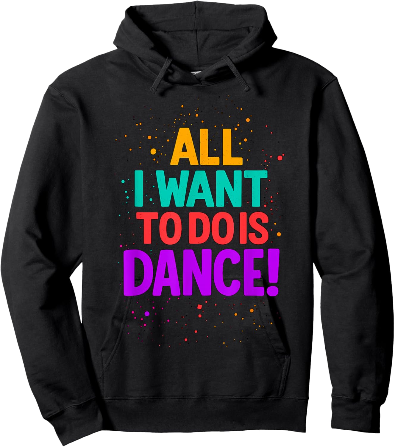All I Want to Do is Dance Dancing Hoodie - Hoodie | Black