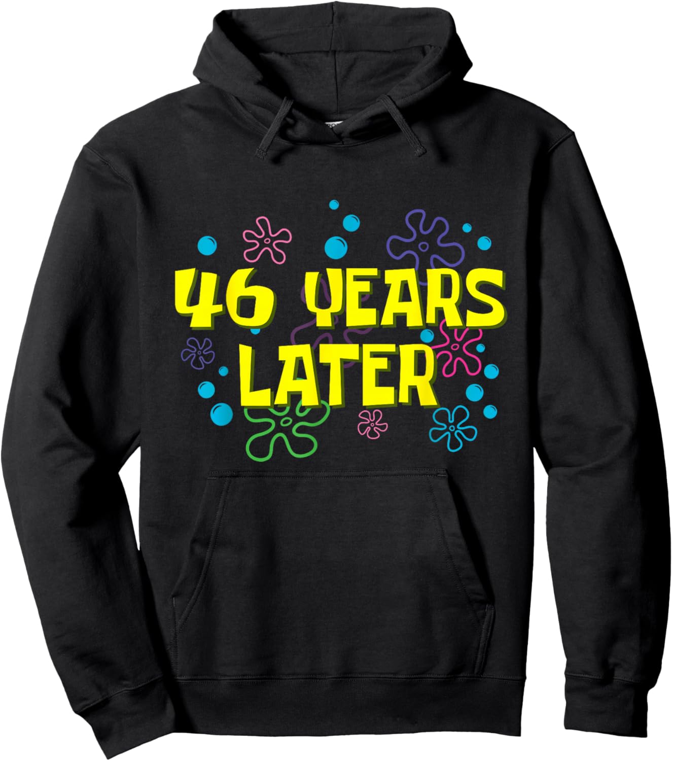 46th Birthday 46 Years Later 46 Years Old Bday Hoodie - Hoodie | Black