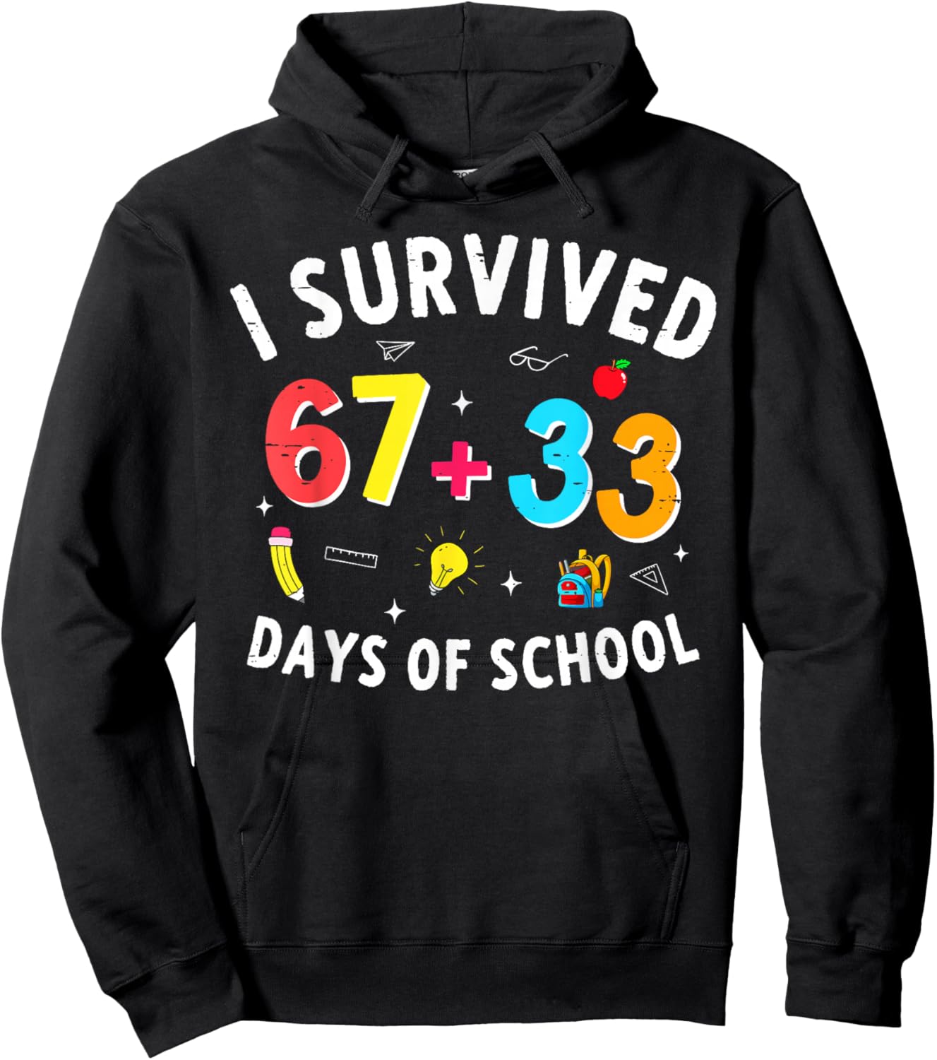 I Survived 67 33 Days of School 100 Days of School 67 Funny Hoodie - Hoodie | Black