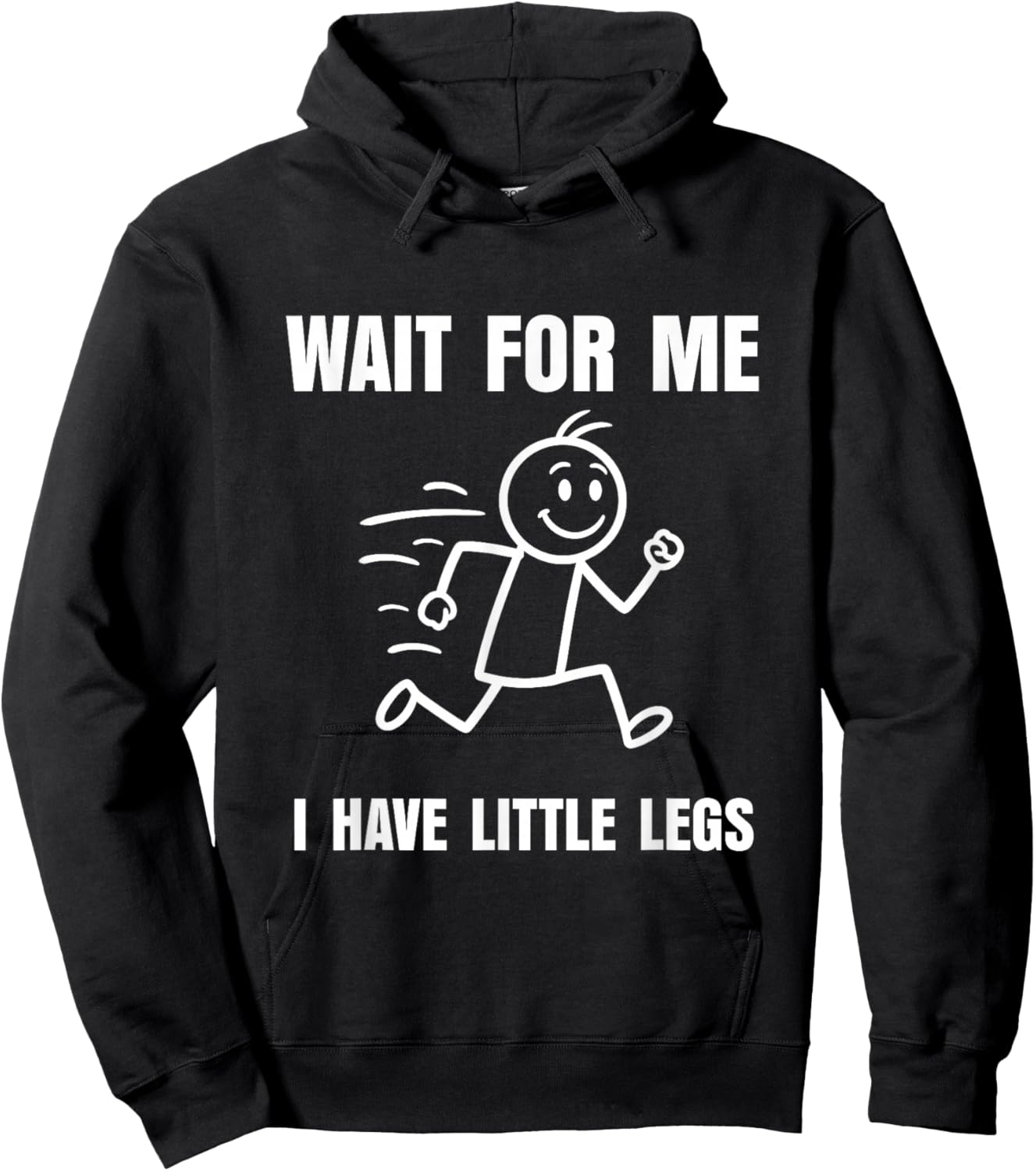 Wait for Me I Have Little Legs Funny Short Person Meme Hoodie - Hoodie | Black