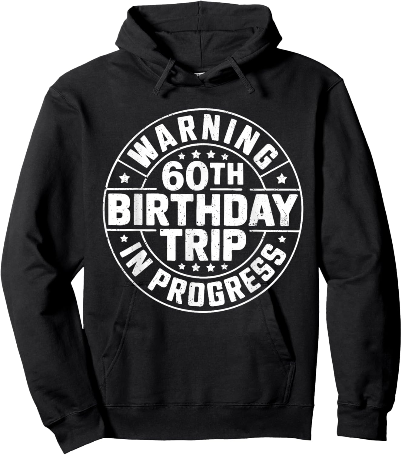 Warning 60th Birthday Trip in Progress Shirt Men Women Hoodie - Hoodie | Black