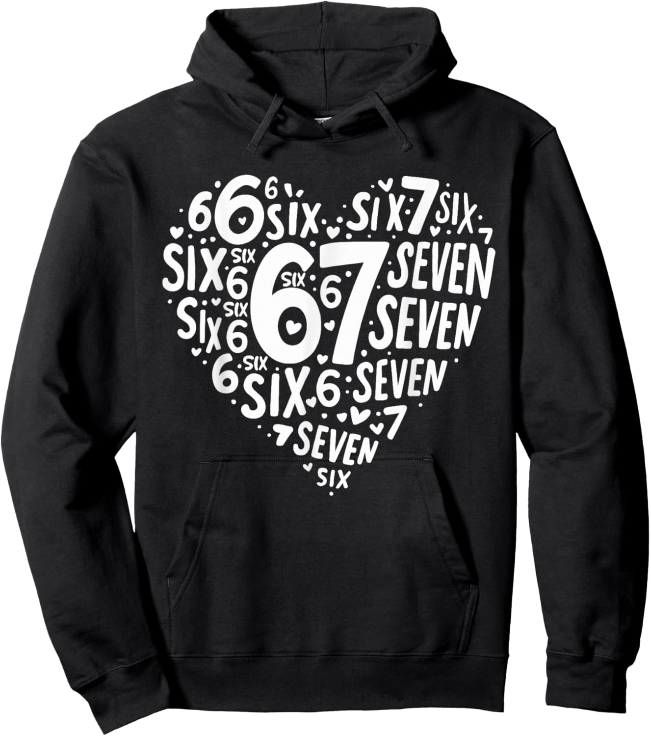 Valentines Day Heart Six Seven 67 Meme 6 7 Men Women Kids Hoodie - Hoodie | Black