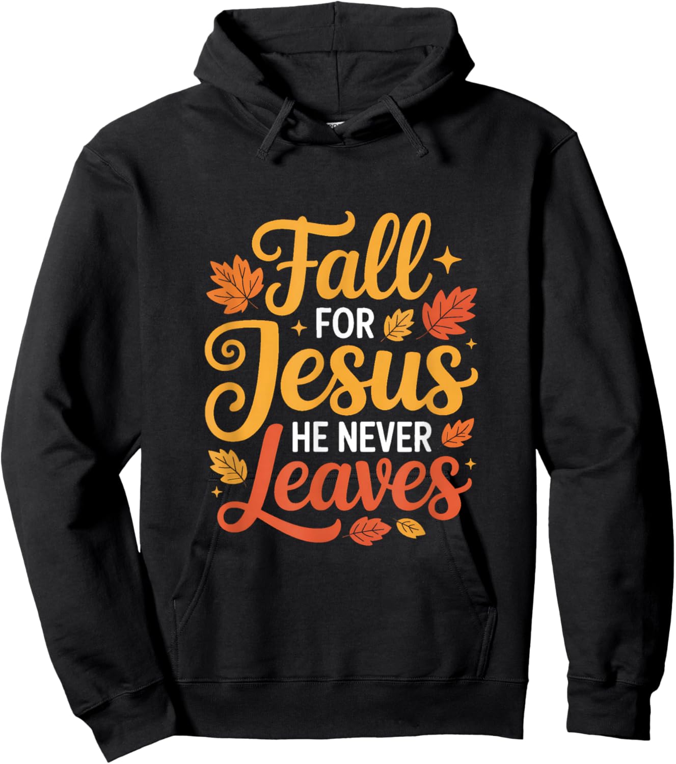 Fall for Jesus He Never Leaves Leaves Autumn Christian Hoodie - Hoodie | Black