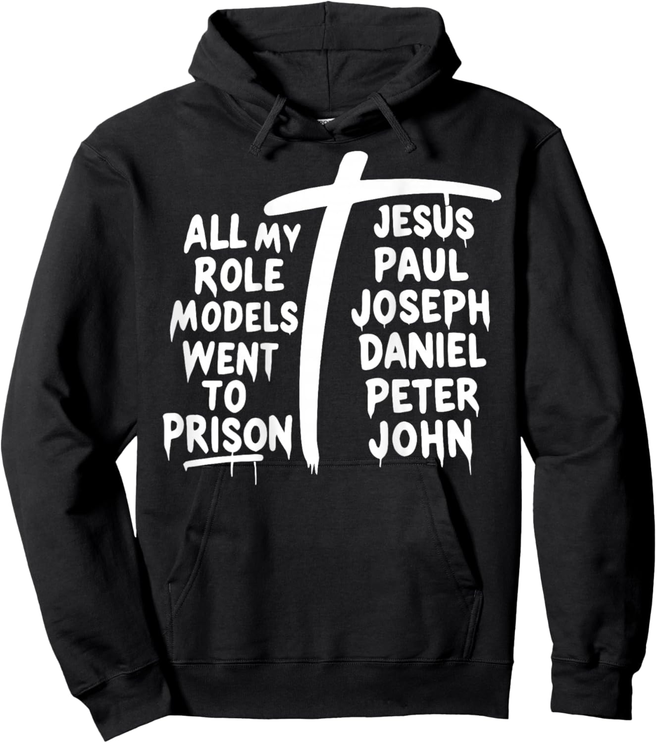 All My Role Models Went to Prison Jesus Paul Bible Christian Hoodie - Hoodie | Black