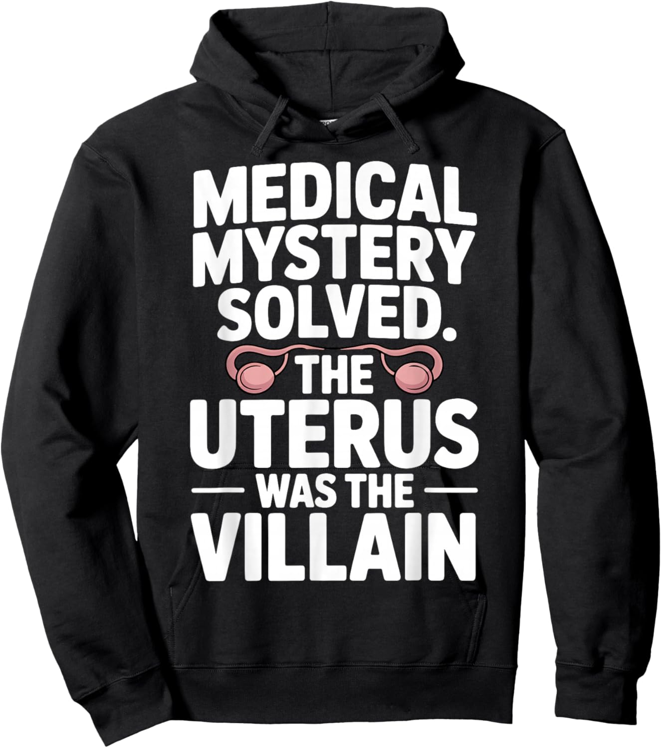 Funny Hysterectomy Uterus was The Villain True Crime Humor Hoodie - Hoodie | Black