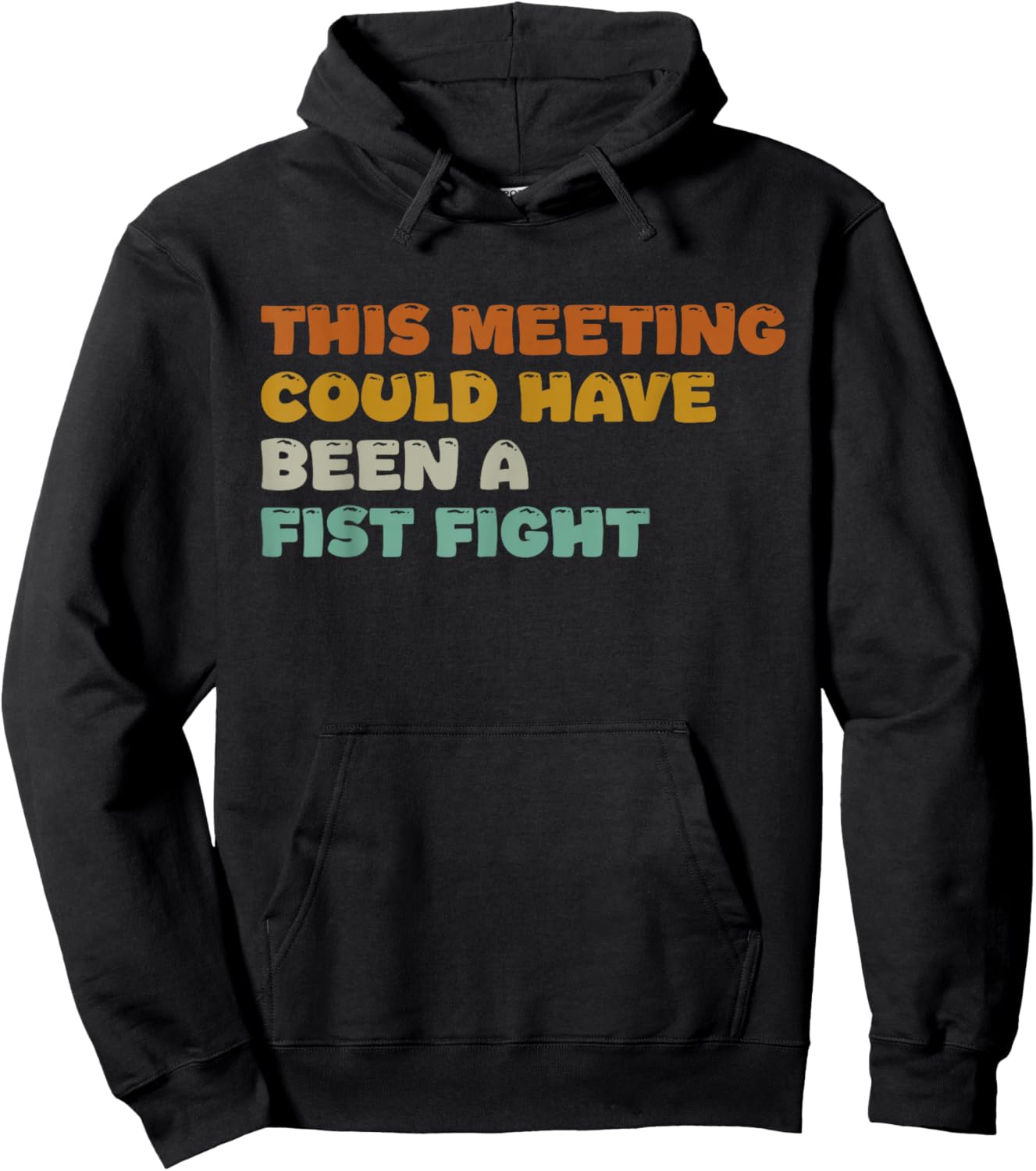 This Meeting Could Have Been A Fist Fight Funny Hoodie - Hoodie | Black