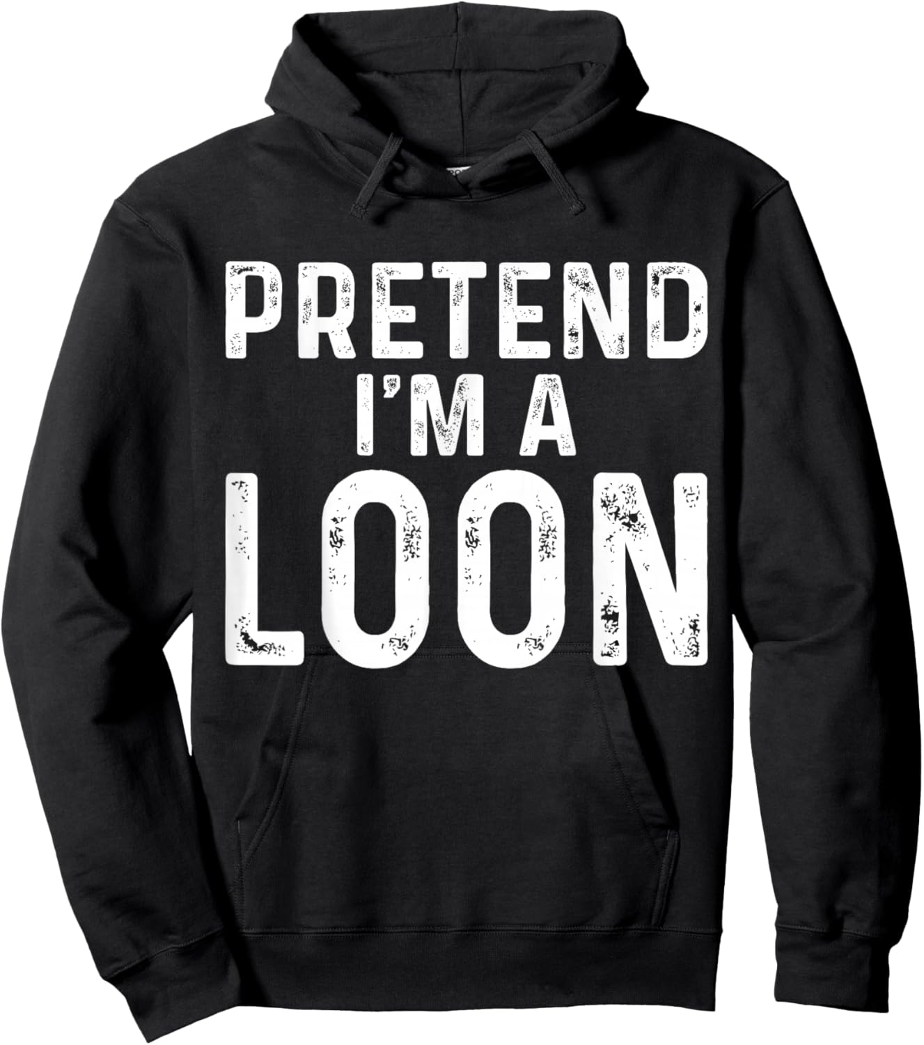 Pretend I'm A Loon Halloween Costume Hoodie - Hoodie | Black
