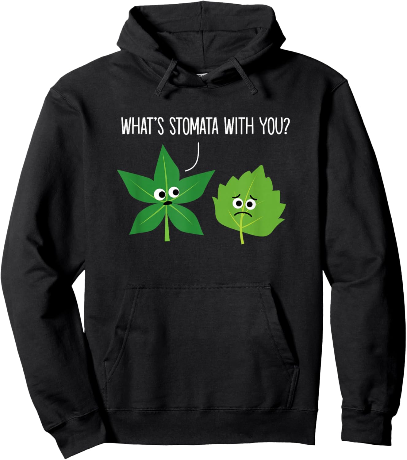 What's Stomata with You Funny Science Pun Plant Joke Biology Hoodie - Hoodie | Black