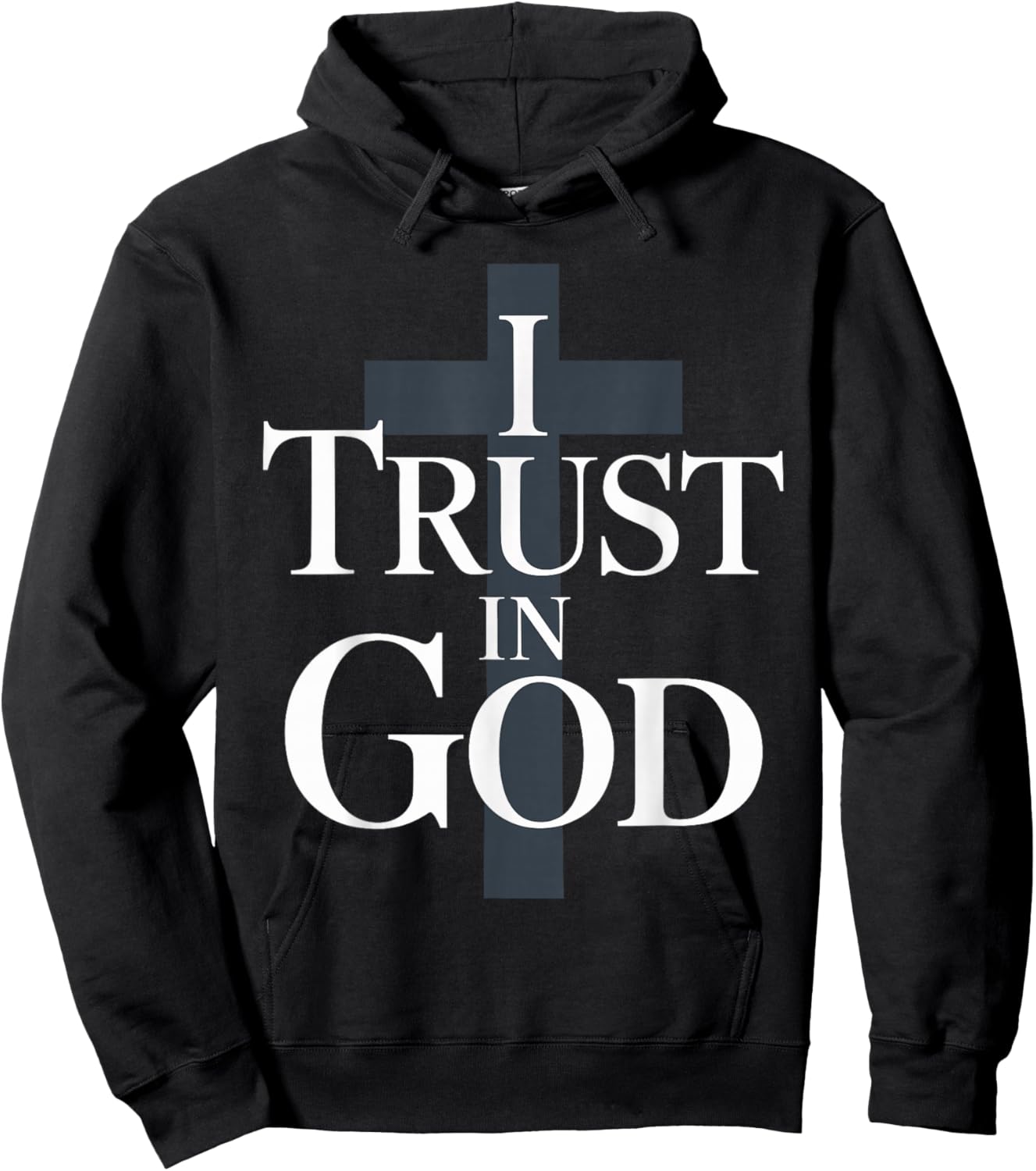 I Trust in God Inspiring Faith Based Hoodie - Hoodie | Black