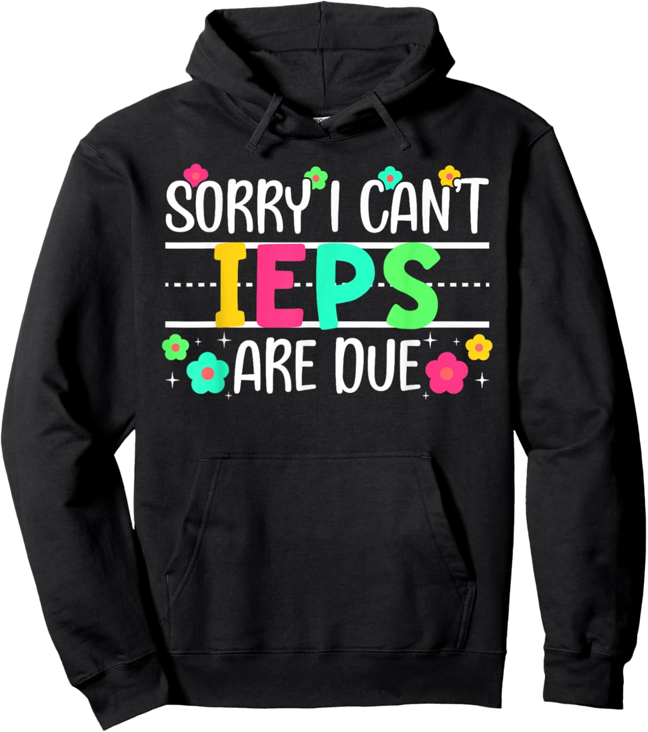 IEPS are Due SPED Teacher Special Education Teacher Hoodie - Hoodie | Black