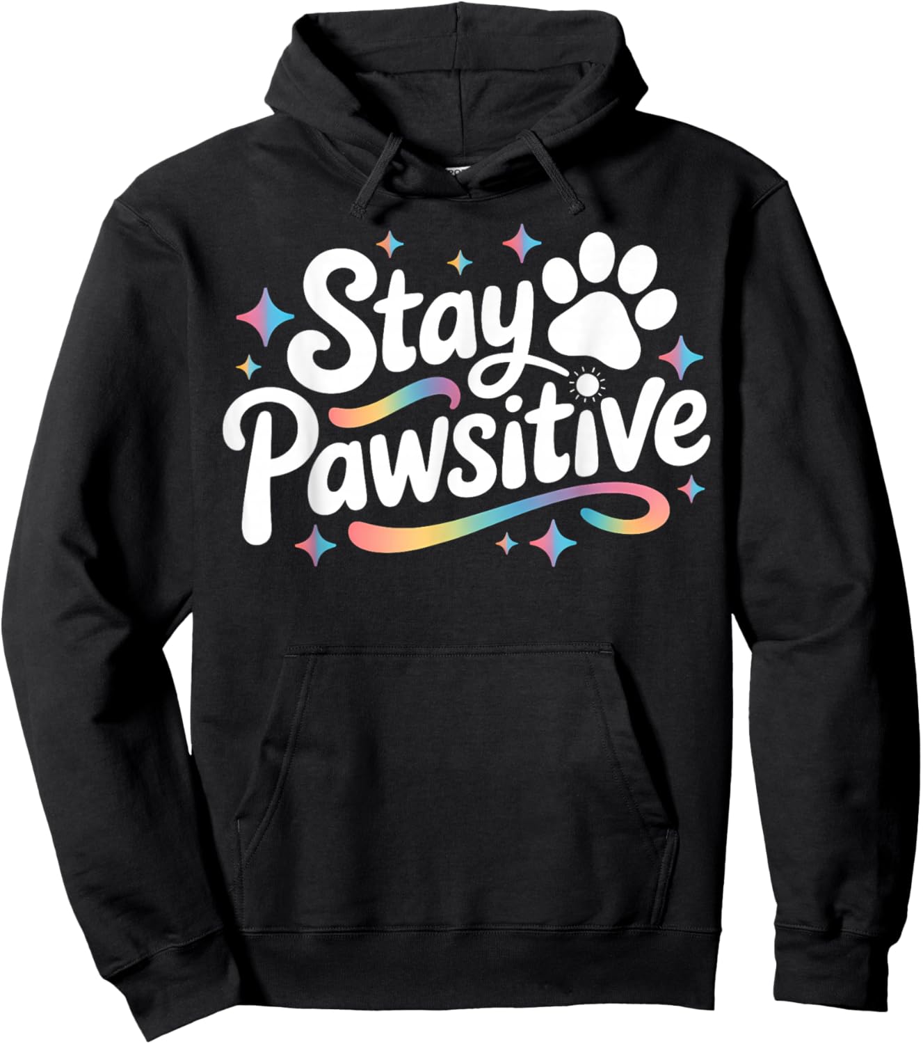 Stay Pawsitive Cute Dog Cat Animal Lover Positive Message Hoodie - Hoodie | Black