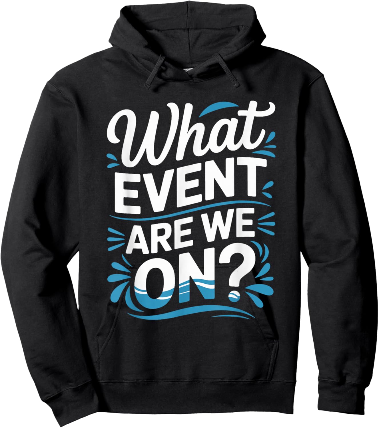 What Event are We On, Swim Mom and Swimmer Hoodie - Hoodie | Black