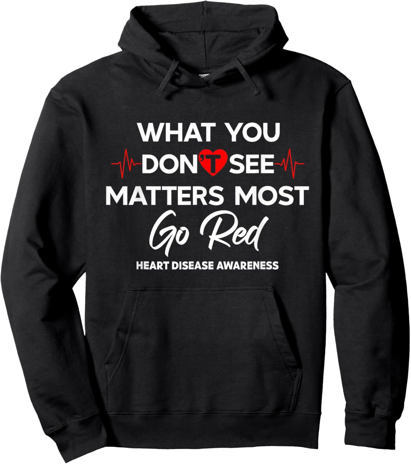 What You Don't See Matters Most Go Red Women Heart Awareness Hoodie - Hoodie | Black