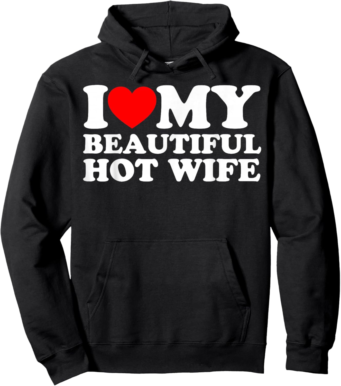 I Love My Beautiful Hot Wife Hoodie - Hoodie | Black