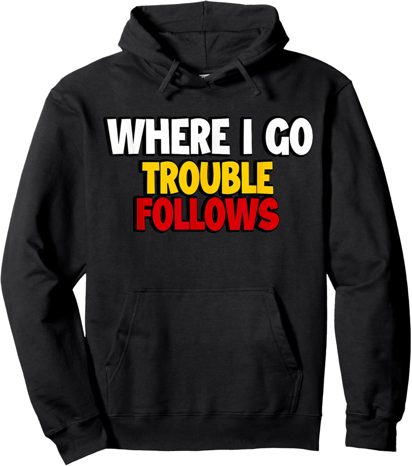Where I Go Trouble Follows Funny Couple Matching Valentine Hoodie - Hoodie | Black