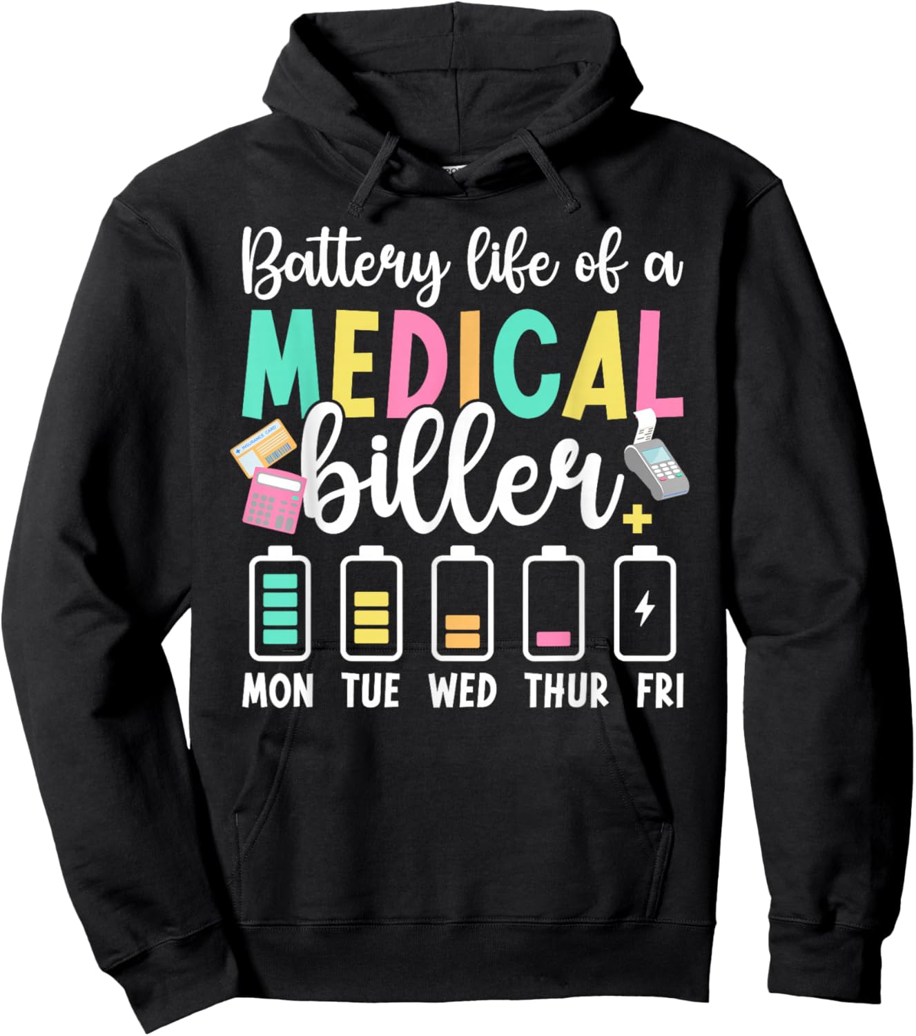 Battery Life of A Medical Biller Funny Medical Billers Hoodie - Hoodie | Black