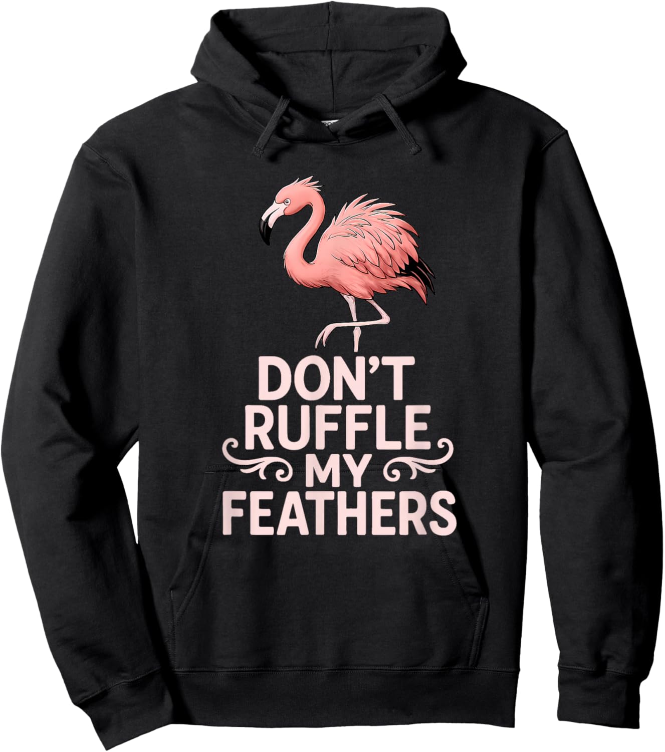 Don’t Ruffle My Feathers Funny Pink Flamingo Hoodie - Hoodie | Black