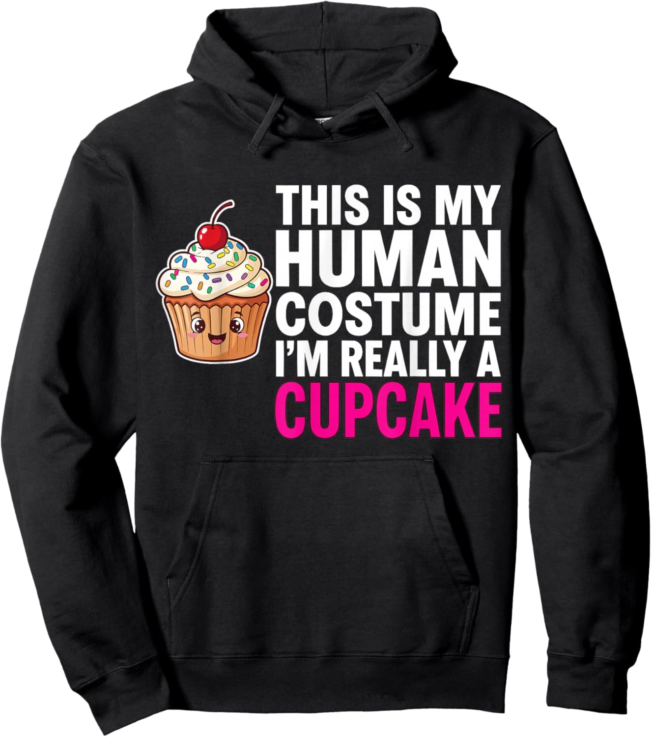 This is My Human Costume I'm Really A Cupcake Hoodie - Hoodie | Black