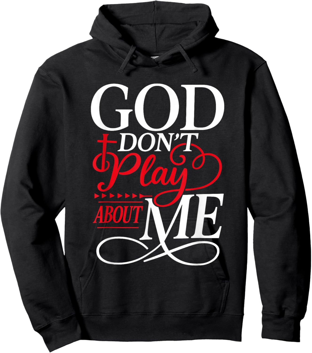 God Don't Play About Me Faith Christian Jesus God Quote Hoodie - Hoodie | Black