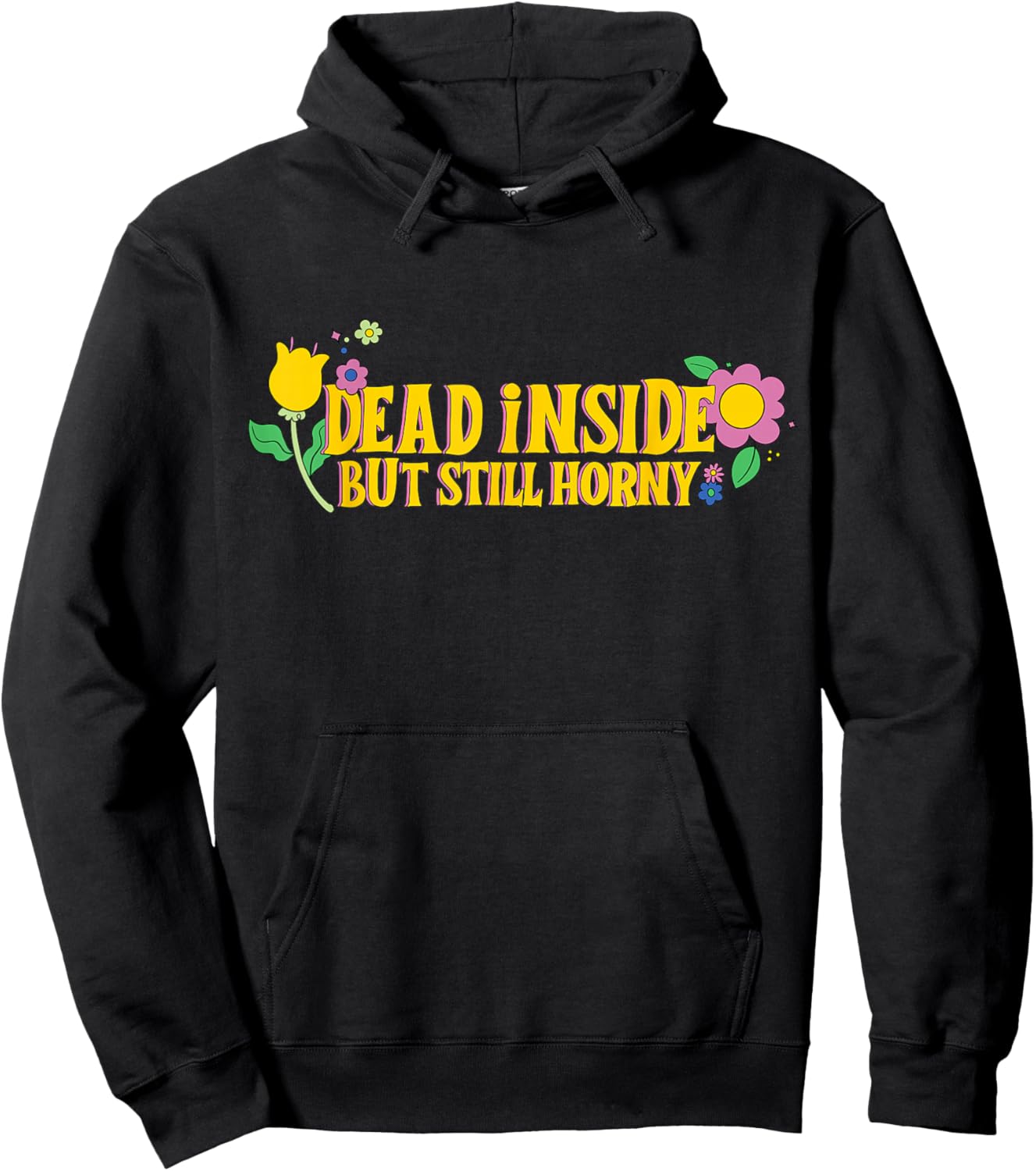 Dead Inside But Still Horny Funny Meme Adult Humor Hoodie - Hoodie | Black
