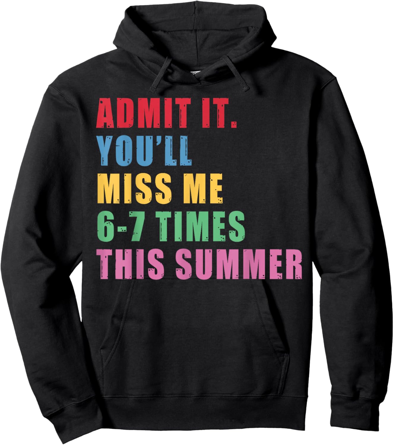 Admit It You'll Miss Me 67 Time This Summer Teacher Last Day Hoodie - Hoodie | Black