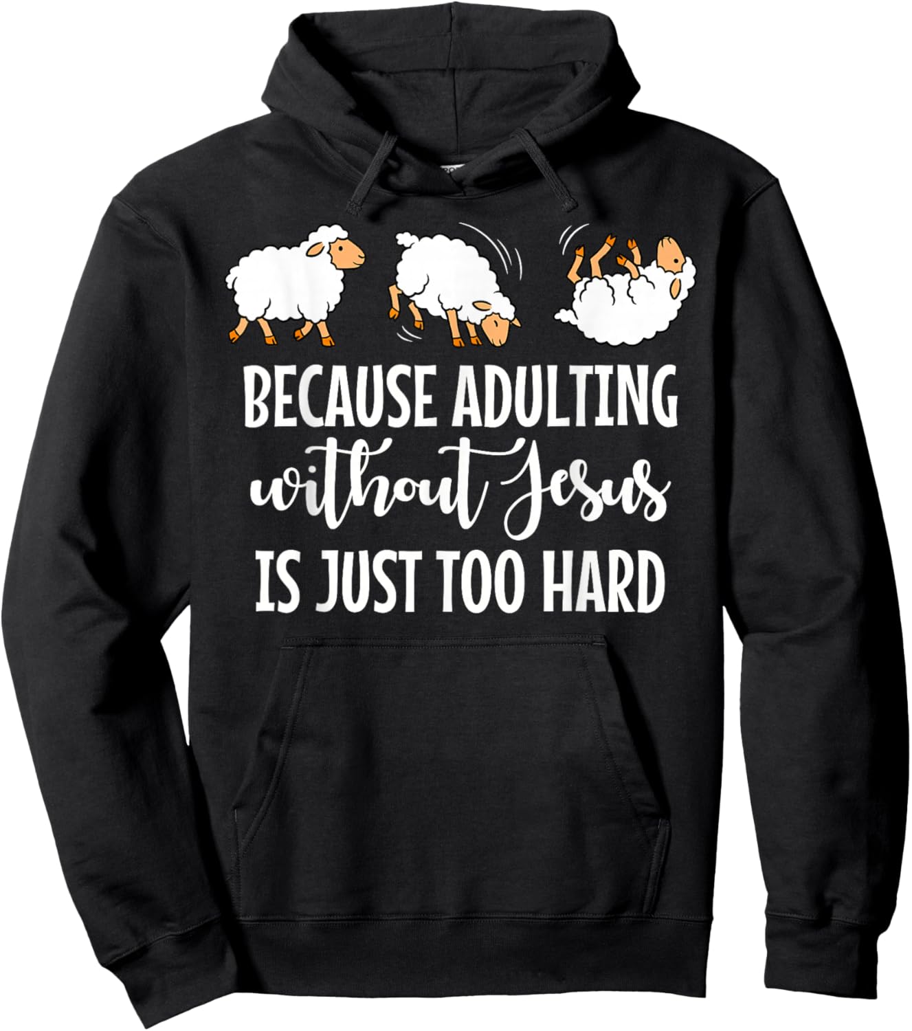 Because Adulting Without Jesus is Just Too Hard Funny Sheep Hoodie - Hoodie | Black