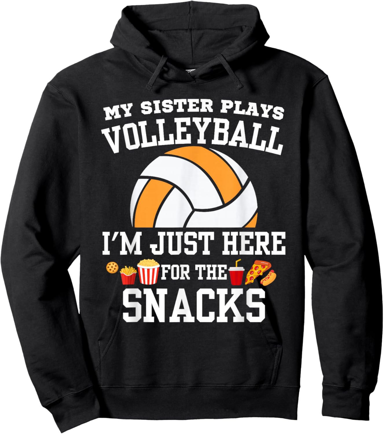 My Sister Plays Volleyball Just Here for The Snacks Brother Hoodie - Hoodie | Black