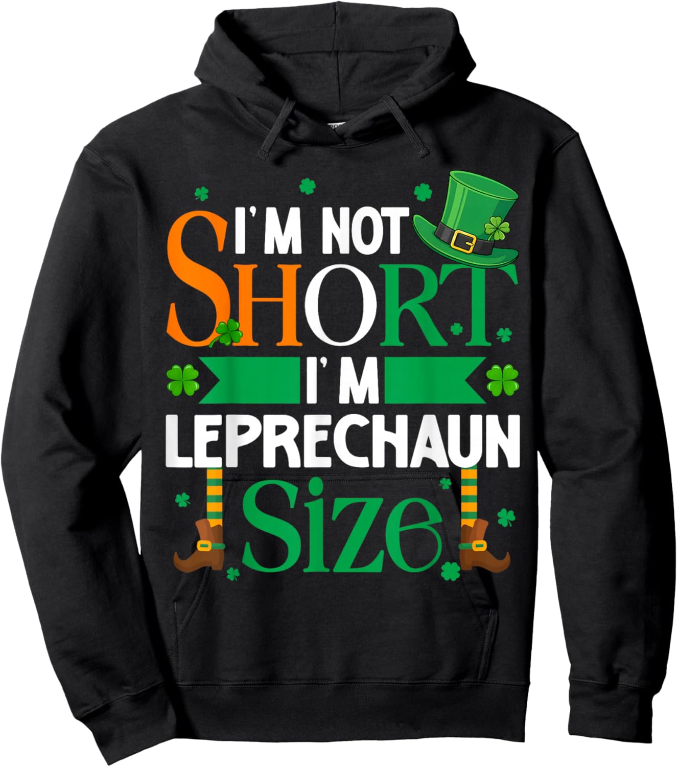 Im Not Shorts Im Leprechaun Size St Patricks Men Women Kid Hoodie - Hoodie | Black