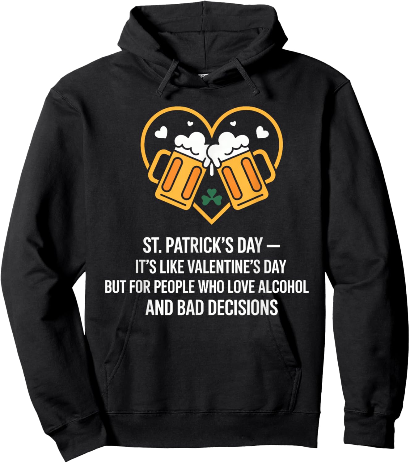 St Patricks Day Like Valentines But Saint Pattys Hoodie - Hoodie | Black