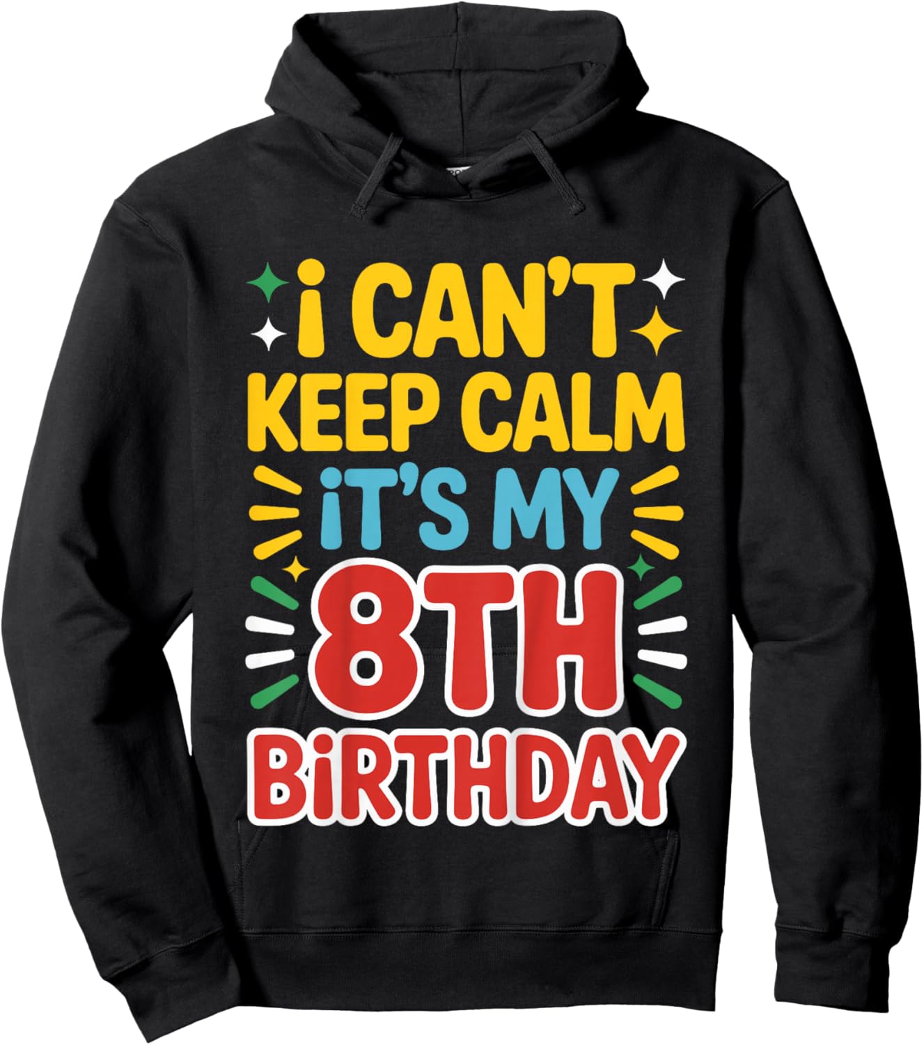 Kids 8 Birthday I Can’t Keep Calm It’s My 8th Birthday Girl Boy Hoodie - Hoodie | Black