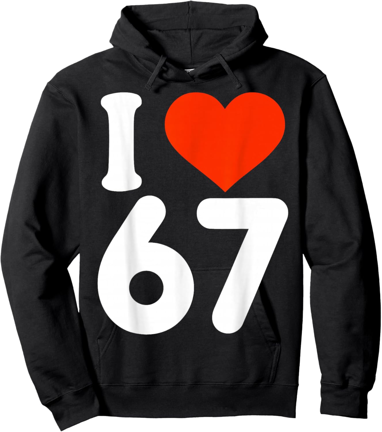 I Love 67 Valentine’s Day 6 7 Six Seven Meme 67th Heart Hoodie - Hoodie | Black