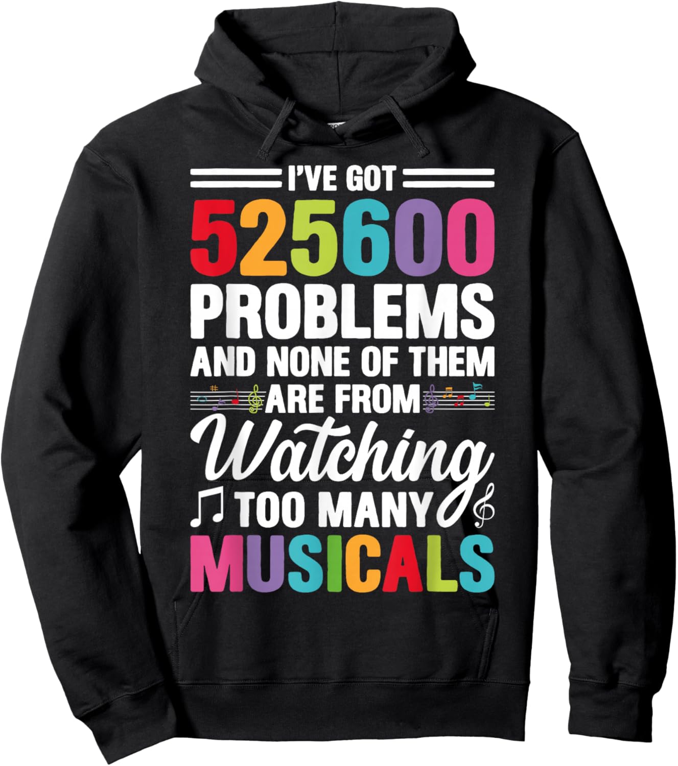 Musical Theatre 525600 Problems Funny Broadway Theater Lover Hoodie - Hoodie | Black