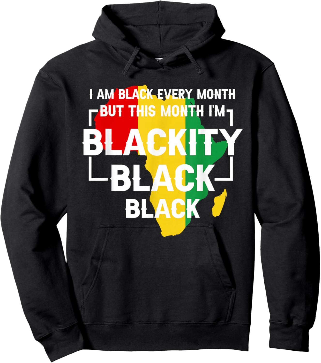 I Am Black Every Month But This Month I'm Blackity Black Hoodie - Hoodie | Black