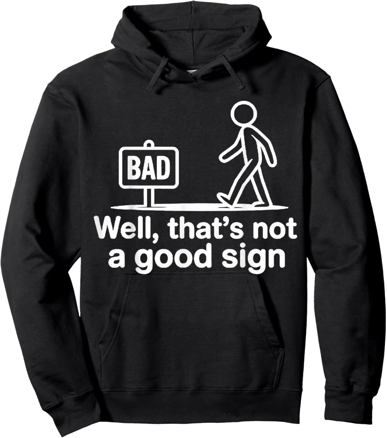 Well Thats Not A Good Sign Hoodie - Hoodie | Black