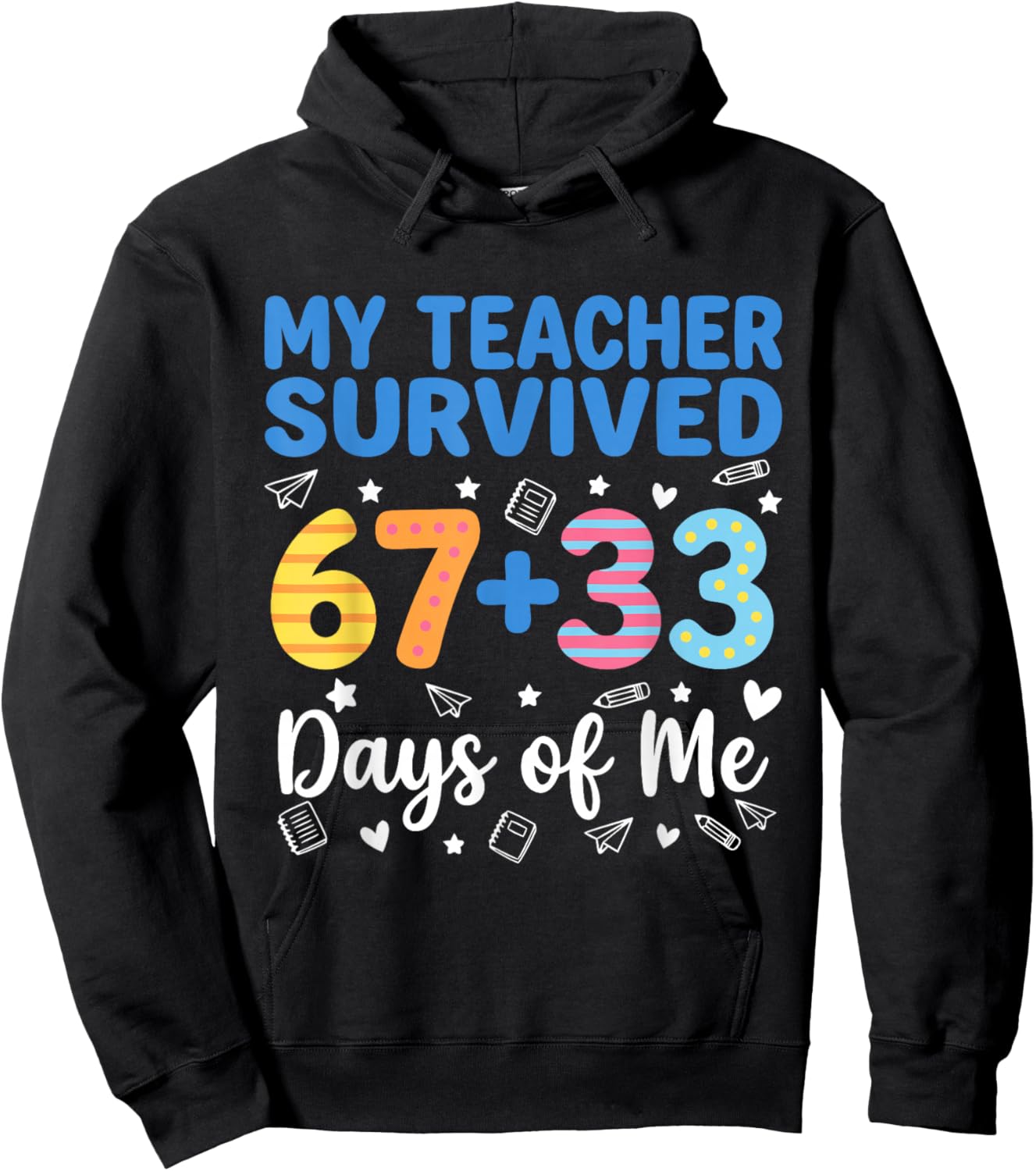 My Teacher Survived 67 33 Days of Me Funny Teacher Student Hoodie - Hoodie | Black